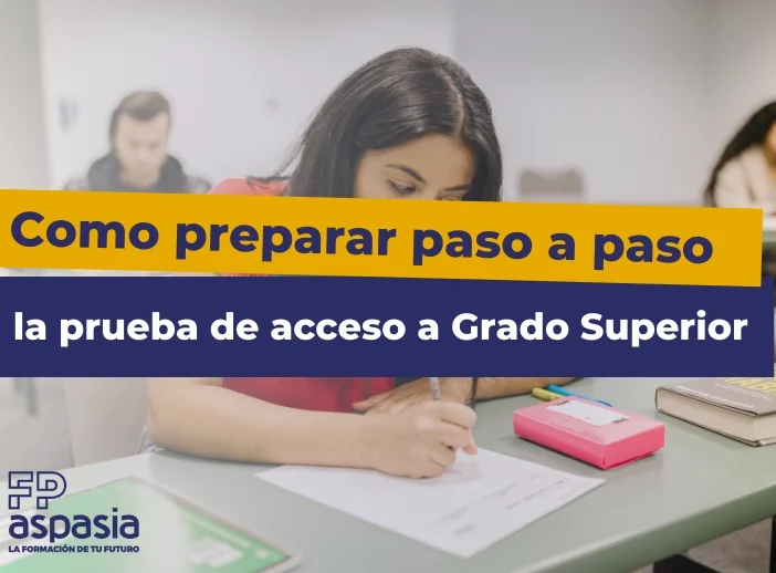 guia-completa-sobre-la-prueba-de-acceso-a-grado-superior-pasos-para-inscribirse-que-es-donde-realizarla-y-como-prepararse